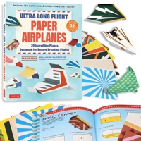 Ultra Long Flight Paper Airplanes: 20 Incredible Planes Designed for Record Breaking Flights 4805318740 Book Cover