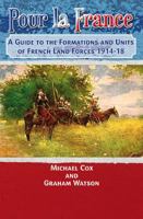 Pour La France: A Guide to the Formations and Units of French Land Forces 1914-18 1907677143 Book Cover