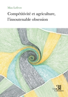 Compétitivité et agriculture, l'insoutenable obsession B0FXWSJ1FT Book Cover