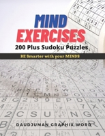 MIND EXERCISES: 200 Plus Sudoku Puzzles B0BD22NSYM Book Cover