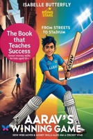 Aarav´s Winning Game - From Streets to Stadium: How Wise Moves & Money Skills Made Him a Cricket Star: A Story of Cricket, Entrepreneurship and Success for Young Minds. (Rising Stars) 3950585907 Book Cover