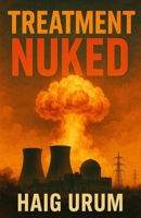 Treatment Nuked B0FG1F25DD Book Cover