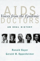 AIDS Doctors: Voices from the Epidemic: An Oral History 0195126815 Book Cover