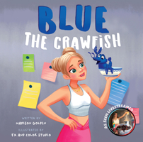 Blue the Crawfish 1455628751 Book Cover