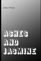 Ashes and Jasmine: Survival in the Shadow of Nuclear Threats Between India and Pakistan B0F83Q9G2Y Book Cover