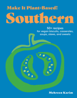 Make It Plant-Based! Southern: A Cookbook (Plant-Based Cookbooks) 1523525665 Book Cover