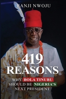 419 Reasons Why Bola Tinubu Should Be Negeria's Next President B0BVD6FZ4V Book Cover