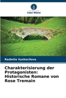 Charakterisierung der Protagonisten: Historische Romane von Rose Tremain (German Edition) 6209474837 Book Cover