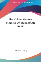 The Hidden Masonic Meaning Of The Ineffable Name 1425308279 Book Cover