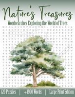 Nature's Treasures - Word Searches Exploring the World of Trees: Nature Puzzle Book for All Ages - Large Print Edition 1961536501 Book Cover