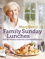 Mary Berry's Family Sunday Lunches 1472229274 Book Cover
