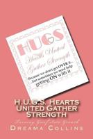 H.U.G.S. Hearts United Gather Strength 1530962439 Book Cover