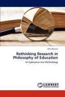 Rethinking Research in Philosophy of Education: An Exploration into Methodology 3659230200 Book Cover