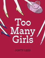 Too Many Girls. by Jonty Lees 095543226X Book Cover