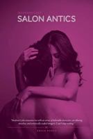 Salon Antics: A Hair Raising Tale of Crooks, Capers, and of Course, Love. 1770976922 Book Cover