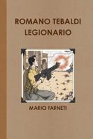Romano Tebaldi Legionario 1291771166 Book Cover