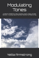 Modulating Tones: A Collection of Reflections, Faith, Inspiration, Prayers, Images, and Selah Moments— Including a Special “Bow Wow” Reflection from Abby the Dog B0GVYB26PW Book Cover