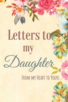 Letters to my Daughter Journal-Mother/Father Daughter Journal Appreciation Gift-Lined Notebook To Write In-6x9 120 Pages Book 12: Keepsake Gift to Write Memories Thoughts Plans Journaling-Gift for Sec 1702243443 Book Cover