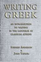 Writing Greek: An Introduction to Writing in the Language of Classical Athens 185399717X Book Cover