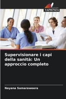 Supervisionare i capi della sanità: Un approccio completo (Italian Edition) 6208205069 Book Cover