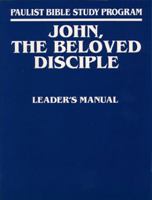 John, the Beloved Disciple (Leader's Guide) 0809194139 Book Cover