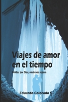 Viajes de amor en el tiempo: Unidos por Dios, nada nos separa B0C123DB4H Book Cover