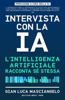 Intervista con la IA: L'Intelligenza Artificiale racconta sé stessa B0BT9Q72Z5 Book Cover