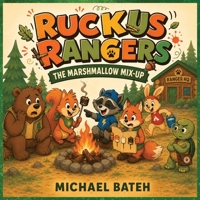 Ruckus Rangers: The Marshmallow Mix-Up: A Funny Picture Book About Patience, Teamwork, and Friendship for Kids Ages 3–7 B0HGQDN5W4 Book Cover