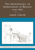 The Archaeology of Improvement in Britain, 1750-1850 110740729X Book Cover