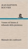 Venere ed Imene al tribunale della penitenza: manuale dei confessori 3849123693 Book Cover