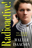 Radioactive!: The Life of Marie Curie 1668081814 Book Cover