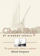 Ghost Ship of Diamond Shoals: The Mystery of the Carroll A. Deering 0807856177 Book Cover