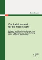 Ein Social Network F R Die Hosentasche: Entwurf Und Implementierung Einer Midp-Applikation Zur Unterhaltung Eines Sozialen Netzwerkes 3836693682 Book Cover