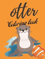 Otter Coloring Book (Ar T) Best and best book for a special time for your child: Otter Coloring Book (Ar T) Best and best book for a special time for your child | pages :30 | 8,5 x 11 B0939V868Q Book Cover