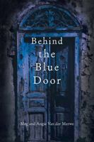 Behind the Blue Door 1982209860 Book Cover