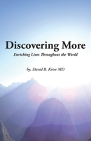 Discovering More: Enriching Lives Throughout the World B0DXC4LDTJ Book Cover