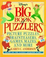 Disney's Big Book of Puzzlers: Picture Puzzles, Brainteasers, Games, Mazes, and More 1562820672 Book Cover