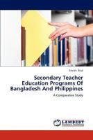 Secondary Teacher Education Programs of Bangladesh and Philippines 3659279978 Book Cover