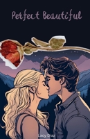 Perfect Beautiful B0DV87GSQB Book Cover