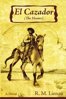 El Cazador (The Hunter), A Novel 1632931788 Book Cover