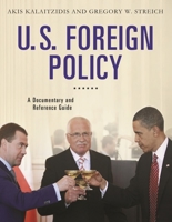 U.S. Foreign Policy: A Documentary and Reference Guide 0313383758 Book Cover