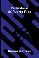 Prehistoria De Puerto-Rico 9371343990 Book Cover