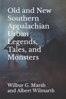 Old and New Southern Appalachian Urban Legends, Tales, and Monsters B0CHLC7TKH Book Cover