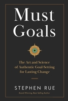 Must Goals: The Art and Science of Authentic Goal-Setting for Lasting Change (Must Book Personal Development Series) B0GNZRYM5M Book Cover