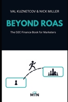 Beyond ROAS: The Finance Book for Marketers B0G2B336BL Book Cover