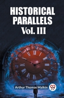 Historical Parallels Vol. III 9362762587 Book Cover