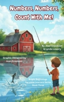 Numbers, Numbers, Count with Me! : Helping Little Minds Learn Numbers 1958023701 Book Cover