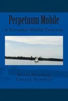Perpetuum Mobile: A Personal Global Concern 1500219126 Book Cover
