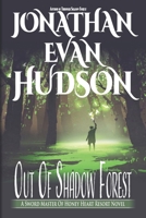 Out of Shadow Forest: A New Adult Epic Fantasy Novel (Sword Master of Honey Heart Resort) 1955880638 Book Cover