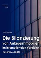 Die Bilanzierung Von Anlageimmobilien Im Internationalen Vergleich Nach IAS/ Ifrs Und Hgb 3937686924 Book Cover